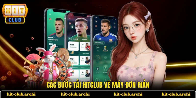 Các bước tải HITCLUB về máy đơn giản