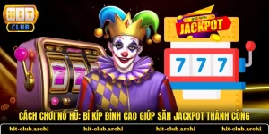 Cách Chơi Nổ Hũ