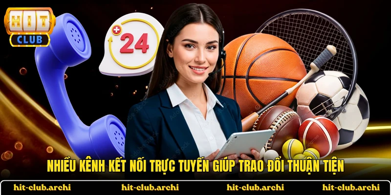Nhiều kênh kết nối trực tuyến giúp trao đổi thuận tiện