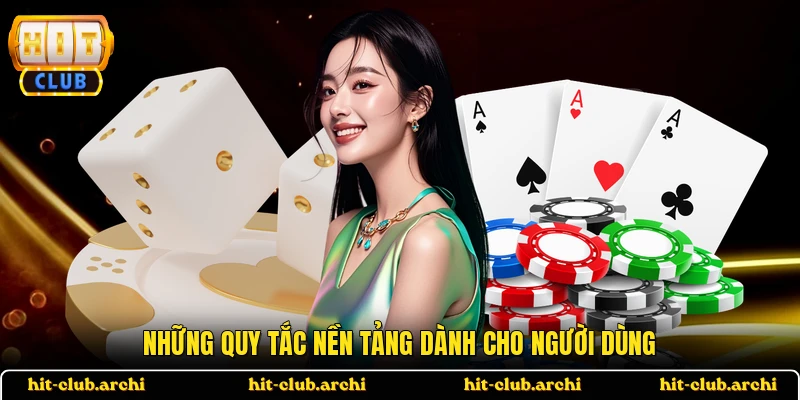 Những quy tắc nền tảng dành cho người dùng