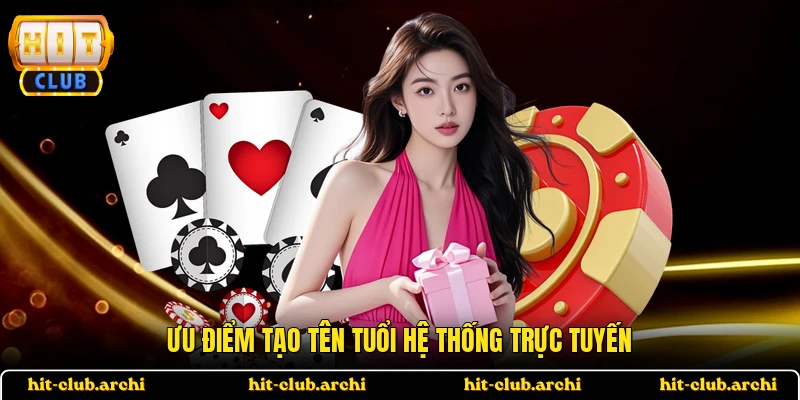 Ưu điểm tạo tên tuổi hệ thống trực tuyến